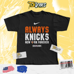 Always Knicks New Yorks Knicks 2026 Playoffs Shirt