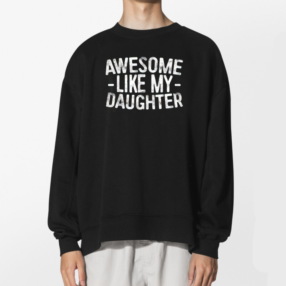 Awesome Like My Daughter Tshirt 2
