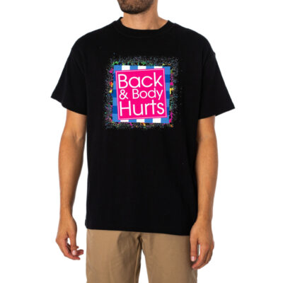 Back And Body Hurts Gym Workout Quote Tshirt 1