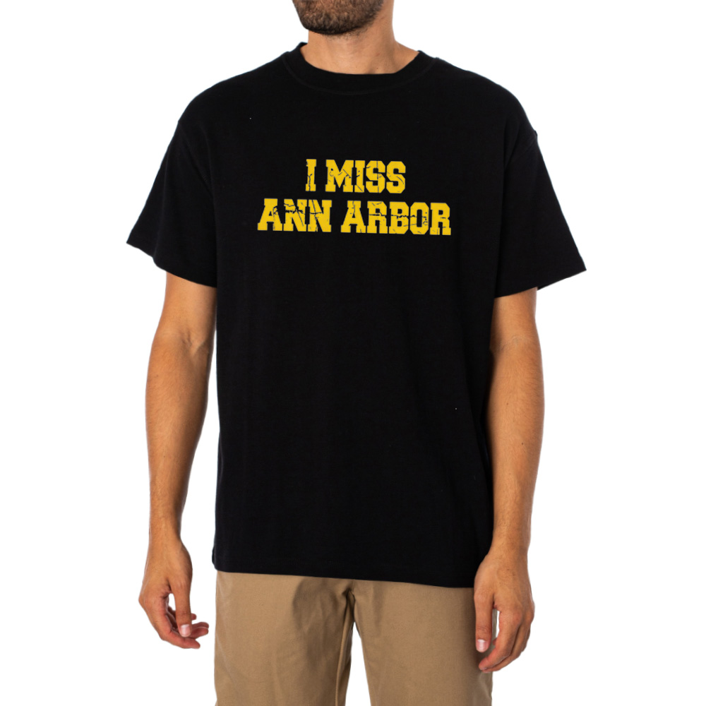 I Miss Ann Arbor Tshirt 1