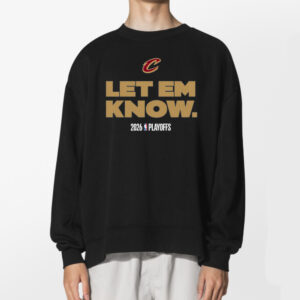 Let Em Know Cleveland Cavaliers Nba Basketball 2026 Playoffs Tshirt 2