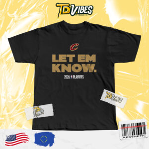 Let Em Know Cleveland Cavaliers Nba Basketball 2026 Playoffs Tshirt