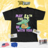 May The 4th Be With You Star Wars Tshirt