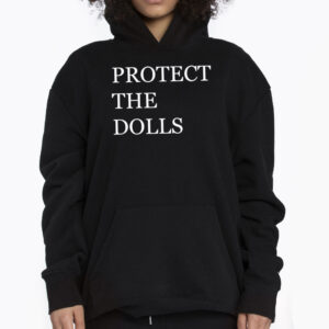 Protect The Dolls Tshirt 3