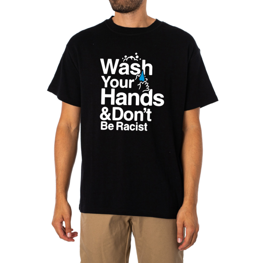 Wash Your Hands And Dont Be Racist Shirt 1