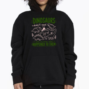 Dinosaurs Didnt Read Shirt 3