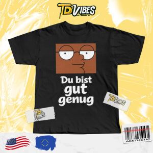 Du Bist Gut Genug Viral Tik Tok Meme Shirt 4