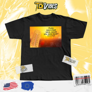 Funny Meme Summer Heat Wave Shirt 4