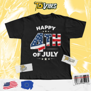 Happy Fourth Of July American Independence Day Celebration Shirt