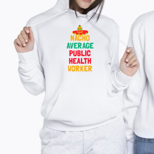 Not Your Average Public Health Worker Shirt 2