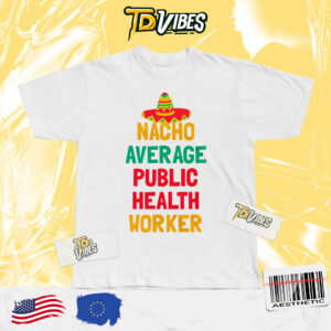 Not Your Average Public Health Worker Shirt