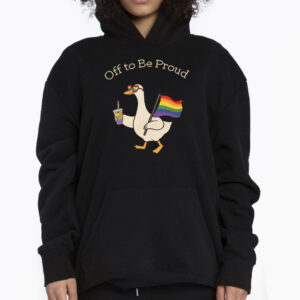 Pride Goose Off To Be Proud June Pride Month Shirt 3