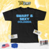 Smart & Sexy Columbia College Apparel Shirt
