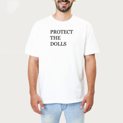 The Protect The Dolls T-shirt 1