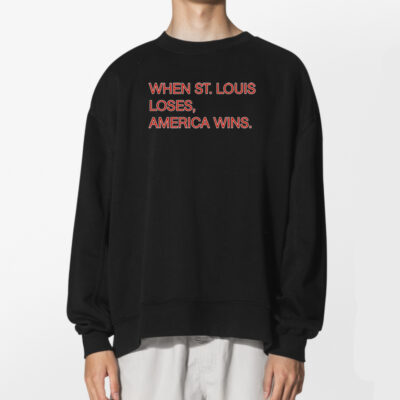 When St Louis Loses America Wins Baseball Rivalry Shirt 2