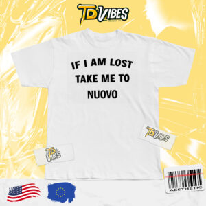 If I Am Lost Take Me To Nuovo Retro Slogan Shirt 4